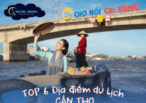 Top 6 Địa Điểm Nhất Định Phải Ghé Khi Đi Du Lịch Cần Thơ 