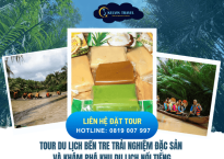 Tour du lịch Bến Tre trải nghiệm đặc sản và khám phá khu du lịch nổi tiếng 