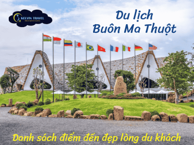 Du lịch Buôn Ma Thuột thì đi đâu? Danh sách điểm đến đẹp lòng du khách