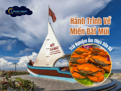 Hành Trình Về Miền Đất Mũi Và Trải Nghiệm Ẩm Thực Dân Dã