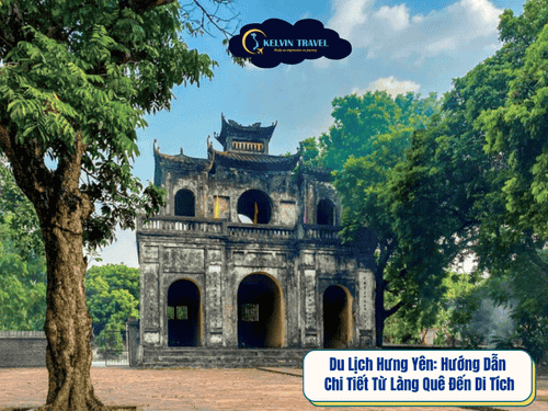 Du Lịch Hưng Yên: Hướng Dẫn Chi Tiết Từ Làng Quê Đến Di Tích