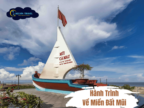 Hành Trình Về Miền Đất Mũi Và Trải Nghiệm Ẩm Thực Dân Dã