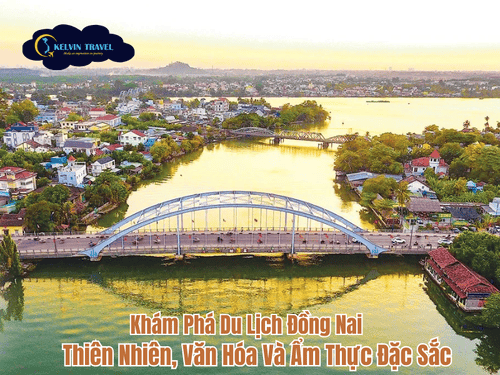 Khám Phá Du Lịch Đồng Nai Thiên Nhiên, Văn Hóa Và Ẩm Thực Đặc Sắc