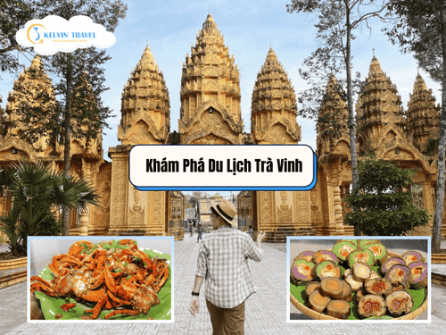 Khám Phá Du Lịch Trà Vinh – Vùng Đất Chùa Khmer Độc Đáo Ở Miền Tây