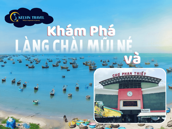 Khám Phá Làng Chài Mũi Né & Chợ Phan Thiết