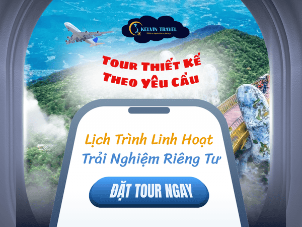 Tour Thiết Kế Theo Yêu Cầu – Lịch Trình Linh Hoạt, Trải Nghiệm Riêng Tư